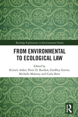 From Environmental to Ecological Law by Anker, Kirsten