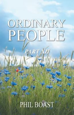 Ordinary People: Part Xii by Boast, Phil