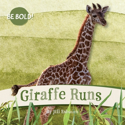 Giraffe Runs! by Esbaum, Jill