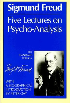 Five Lectures on Psycho-Analysis by Freud, Sigmund