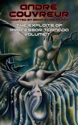 The Exploits of Professor Tornada (Volume 1) by Couvreur, Andre