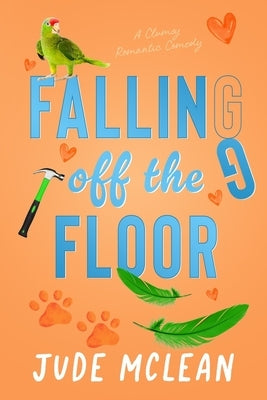 Falling Off the Floor: A Cozy Clumsy Romantic Comedy by McLean, Jude