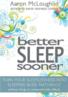 Better Sleep Sooner by McLoughlin, Aaron