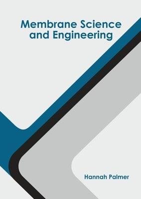 Membrane Science and Engineering by Palmer, Hannah