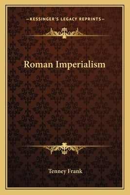 Roman Imperialism by Frank, Tenney