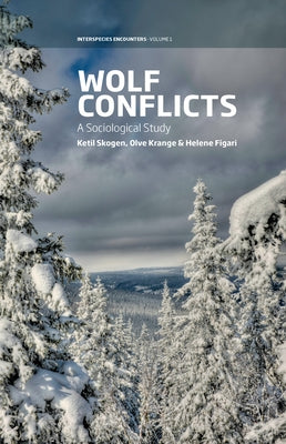 Wolf Conflicts: A Sociological Study by Skogen, Ketil
