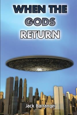 When the Gods Return by Barranger, Jack