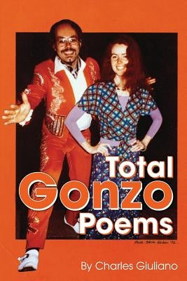 Total Gonzo Poems by Giuliano, Charles