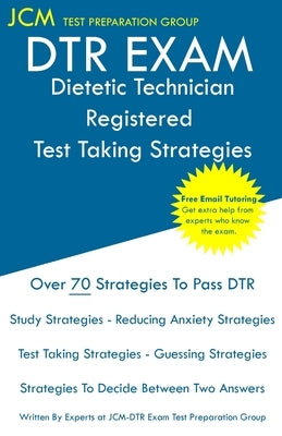DTR Exam - Dietetic Technician Registered Test Taking Strategies: Dietetic Technician Registered Exam - Free Online Tutoring - New 2020 Edition - The by Test Preparation Group, Jcm-Dtr Exam