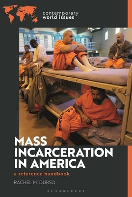 Mass Incarceration in America: A Reference Handbook by Durso, Rachel M.