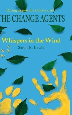 The Change Agents by Lewis, Sarah E.