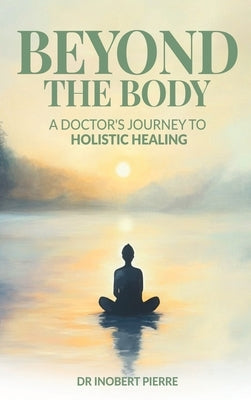 Beyond The Body by Pierre, Inobert