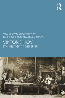 Viktor Simov: Stanislavsky's Designer by Fryer, Paul