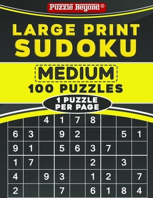 Large Print Sudoku: Medium 100 Sudoku Puzzles - One Puzzle Per Page with Solutions by Puzzlebeyond