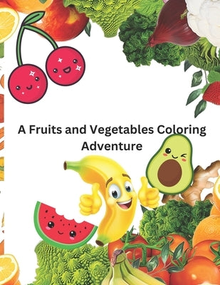 A Fruits and Vegetables Coloring Adventure by Publishing, Fun