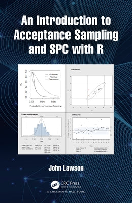 An Introduction to Acceptance Sampling and Spc with R by Lawson, John