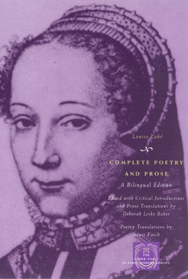 Complete Poetry and Prose: A Bilingual Edition by Labé, Louise