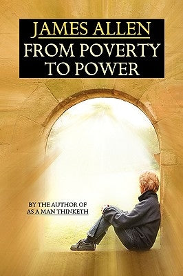 From Poverty to Power by Allen, James