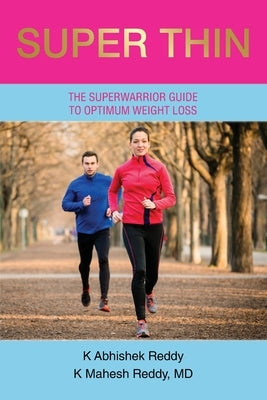 Super Thin: A Breakthrough Program for Weight Loss by Kuthuru, Mahesh Reddy