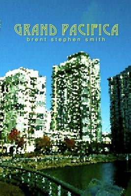 Grand Pacifica by Smith, Brent Stephen