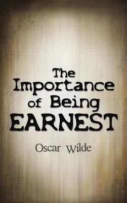 The Importance of Being Earnest by Wilde, Oscar