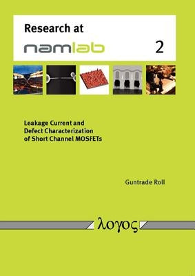 Leakage Current and Defect Characterization of Short Channel Mosfets by Roll, Guntrade