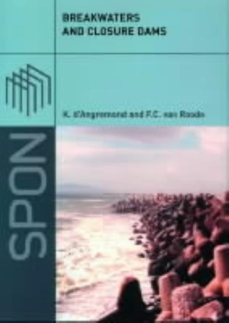 Breakwaters and Closure Dams by D'Angremond, Kees