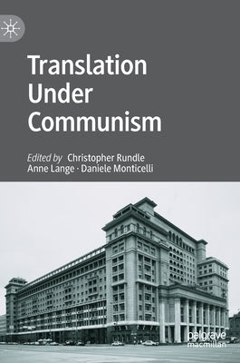 Translation Under Communism by Rundle, Christopher