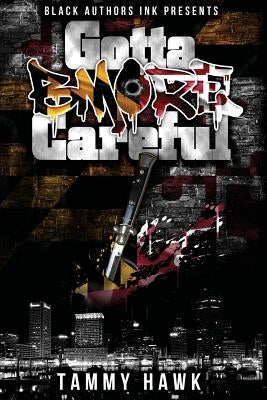 Gotta Bmore Careful by Hawk, Tammy