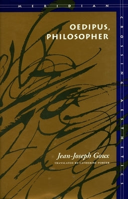 Oedipus, Philosopher by Goux, Jean-Joseph