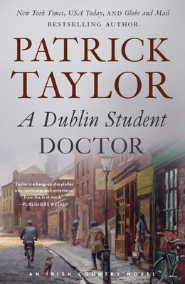 A Dublin Student Doctor: An Irish Country Novel by Taylor, Patrick
