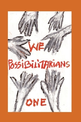 We Possibilitarians One by Schumann, Peter