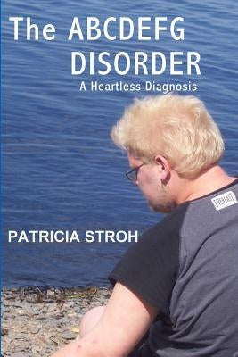 The ABCDEFG Disorder by Stroh, Patricia
