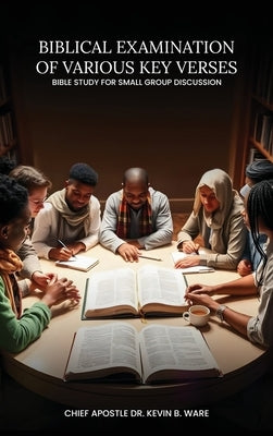 Communication from Heaven Biblical Examination of Various Key Verses by B. Ware, Chief Apostle Kevin