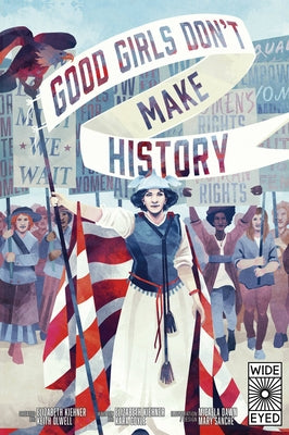 Good Girls Don't Make History by Kiehner, Elizabeth
