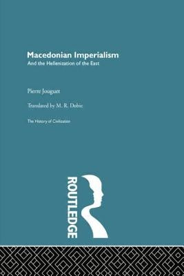 Macedonian Imperialism by Jouguet, Pierre