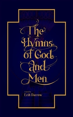 The Hymns of God and Men by Darrow, Erik J.