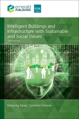 Intelligent Buildings and Infrastructure with Sustainable and Social Values by Clements-Croome, Derek