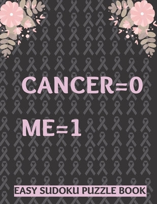 Cancer 0 Me 1: Large Print Easy Sudoku Puzzles For Men Women, Kids and Seniors - Get Well Soon Activity Book - Perfect Gift For Cancer Survivors by Publishing, Heartful