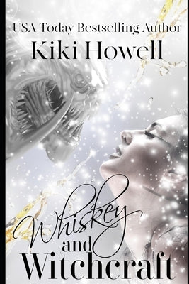 Whiskey & Witchcraft by Howell, Kiki
