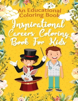 An Educational Coloring Book, Inspirational Careers Coloring Book For Kids: Sparking Kids imagination And Gives Them An Opportunity To Express Themsel by Giftzz, Kids