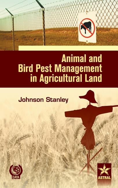 Animal and Bird Pest Management in Agricultural Land by Stanley, Johnson