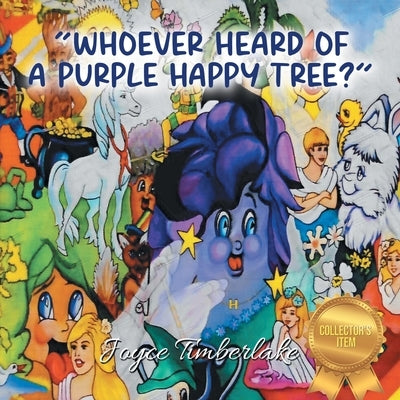 Whoever Heard of a Purple Happy Tree? by Timberlake, Joyce