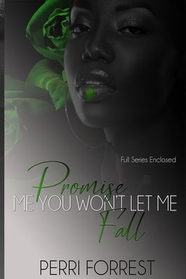 Promise Me You Won't Let Me Fall by Forrest, Perri