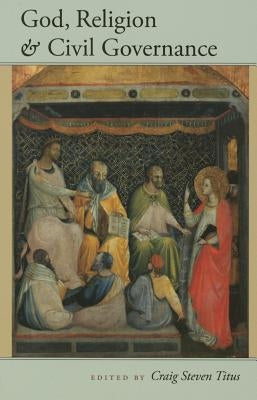God, Religion and Civil Governance by Craig Steven, Titus