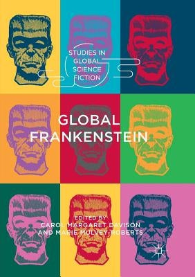 Global Frankenstein by Davison, Carol Margaret