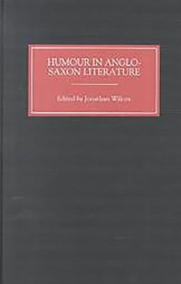 Humour in Anglo-Saxon Literature by Wilcox, Jonathan