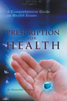 Prescription for Health by Manouchehr, Nadimi