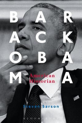 Barack Obama: American Historian by Sarson, Steven