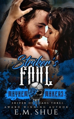 Striker's Foul: Mayhem Makers (Shiver of Chaos 3) by Winningham, Nadine